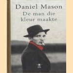 De man die kleur maakte door Daniel Mason