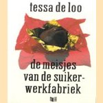 De meisjes van de suikerwerkfabriek door Tessa de Loo