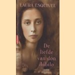 De liefde van don Jubilo door Laura Esquivel