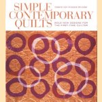 Simple Contemporary Quilts. Bold New Designs for the First-Time Quilter door Valerie van Arsdale Shrader