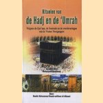 Rituelen van de Hadj en de 'Umrah: volgens de Qor'aan, de Soennah en de overleveringen van de Vrome Voortgangers door Mohammed Bendaoud