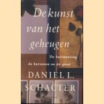 De kunst van het geheugen door Daniel L. Schacter