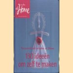 130 Ideeen om zelf te maken.Verzameld uit Ariadne at home door diverse auteurs