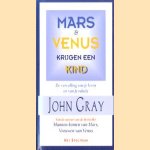 Mars & Venus krijgen een kind. Positieve opvoedingsmethoden voor het grootbrengen van behulpzame, zelfverzekerde en meelevende kinderen door John Gray