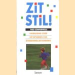 Zit stil. Handleiding voor het opvoeden van overbeweeglijke kinderen door Theo Compernolle