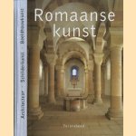 Romaanse kunst. Architectuur . Schilderkunst . Beeldhouwkunst door Rolf Toman