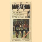 Het marathonboek. Geschiedenis, voorbereiding, training, technierk door N.  en anderen Wilson