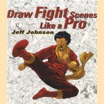 Draw fight scenes like a pro door Jeff Johnson