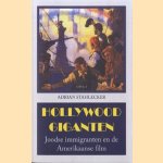 Hollywood Giganten. Joodse immigranten en de Amerikaanse film door Adrian Stahlecker