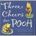 Three Cheers for Pooh. A Celebration of the Best Bear in All the World door Brian Sibley