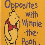 Opposites with Winnie-the-Pooh door A.A. Milne