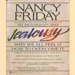 Jealousu. Why we all feel it. How to overcome it door Nancy Friday