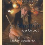 Lekker schilderen door Marthijn de Groot