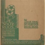 De wilde roos. Een bonte rij kleine geschriften. De arbeider en het boek. door A.M. de Jong