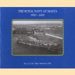 The Royal Navy at Malta 1900-2000 door Ben Warlow