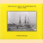 The Royal Navy at Portsmouth Since 1900 door Brian Paterson