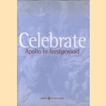 Celebrate. Apollo in feestgewaad
Noud van den Boer e.a.
€ 10,00