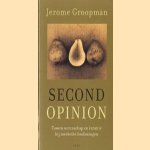 Second Opinion. Tussen wetenschap en intuitie bij medische beslissingen door Jerome E. Groopman