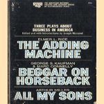 Three plays about business in America: The Adding Machine & Beggar on Horseback & All my sons door Elmer L. Rice e.a.