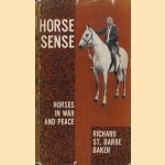 Horse sense. Horses in war and peace door Richard St. Barbe Baker