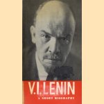 V.I. Lenin, a short biography door diverse auteurs