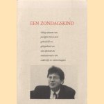 Een zondagskind. Uitleg-columns van Jacques Wallage gebundeld ter gelegenheid van zijn afscheis als staatssecretaris van onderwijs en wetenschappen door Jacques Wallage