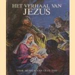 Het verhaal van Jezus voor mensen van deze tijd. Het Nieuwe Testament in hoofdlijnen door R. Bijlsma e.a.