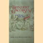 Reindert Jacobsen, een leraar met een verhaal. Grepen uit een millennium Europese cultuur door Leo Molenaar