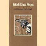 British Crimi Fiction. An Exhibition arranged by the British Council door diverse auteurs