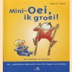 Mini-Oei, ik groei! door Frans X. Plooij