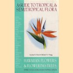 A guide to tropical & semitropical flora. Hawaiian flowers & flowering trees door Loraine E. Kuck e.a.