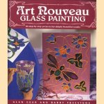 Art Nouveau Glass Painting. 20 Step-by-Step Projects for Simply Beautiful Results door Alan Gear e.a.