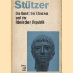 Die Kunst der Etrusker und der Römischen Republik door Herbert Alexander Stützer