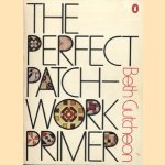 The Perfect Patchwork Primer door Beth Gutcheon