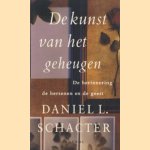 De kunst van het geheugen. De herinnering, de hersenen en de geest door Daniel L. Schacter