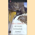 De oude Patagonië expres door Paul Theroux