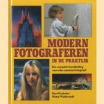 Modern fotograferen in de praktijk. Een complete handleiding voor elke amateurfotograaf door Gert Koshofer e.a.