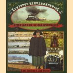 Een spoor van verandering. Nederland en 150 jaar spoorwegen. door Anne Doedens e.a.