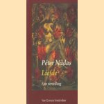 Liefde een vertelling door Peter Nadas