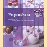 Popcakes. Cupcakes . . . Maar dan net even anders door Monica Fromm