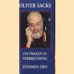 Ontwaken in verbijstering. Stemmen zien door Oliver Sacks