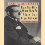 Een eerlijk man heeft niets dan zijn gelaat door Jan Greshoff