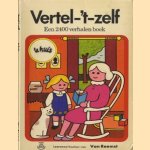 Vertel-'t-zelf. Een 2400 verhalen boek. In huis. door Iris Grender