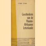 Geschiedenis van de Vlaams-Afrikaanse letterkunde door A Verthé e.a.