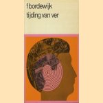 Tijding van ver door F. Bordewijk