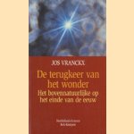 Terugkeer van het wonder. Het bovennatuurlijke op het einde van de eeuw.
Jos Vranckx
€ 6,00