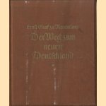 Der Weg zum neuen Deutschland. Der Wiederaufstieg des deutschen Volkes door Ernst Graf zu Reventlow