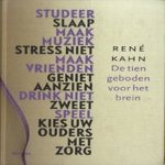 De tien geboden voor het brein. Studeer, slaap, maak muziek, stress niet, maak vrienden, geniet aanzien, drink niet, zweet, speel, kies uw ouders met zorg.
Reré Kahn
€ 5,00