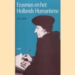 Erasmus en het Hollands humanisme door J.A.L. Lancee