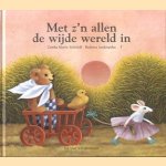 Met z'n allen de wijde wereld in door Gerda Marie Scheidl